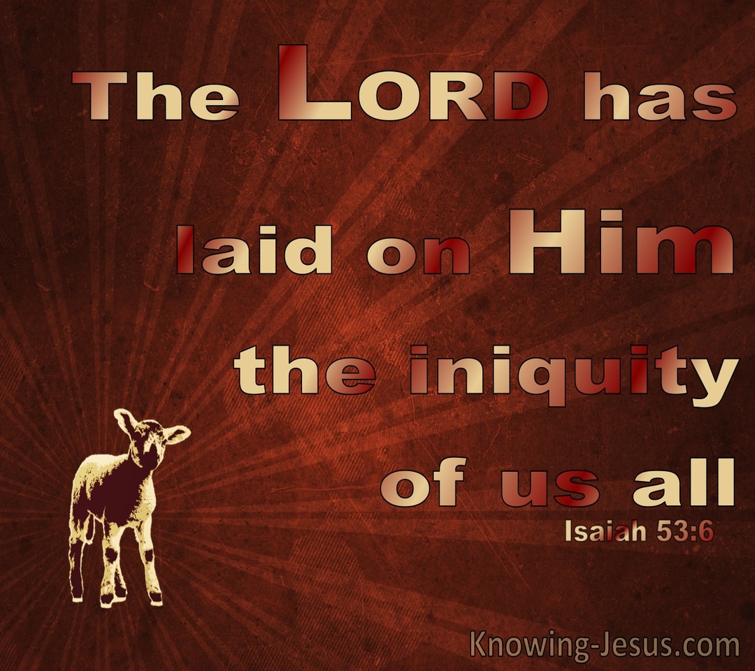 Isaiah 53:6 The Iniquity Of Us All (devotional)09:03 (maroon)